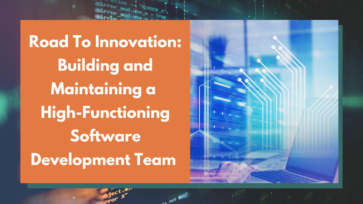 Road To Innovation: Building and Maintaining a High-Functioning ...